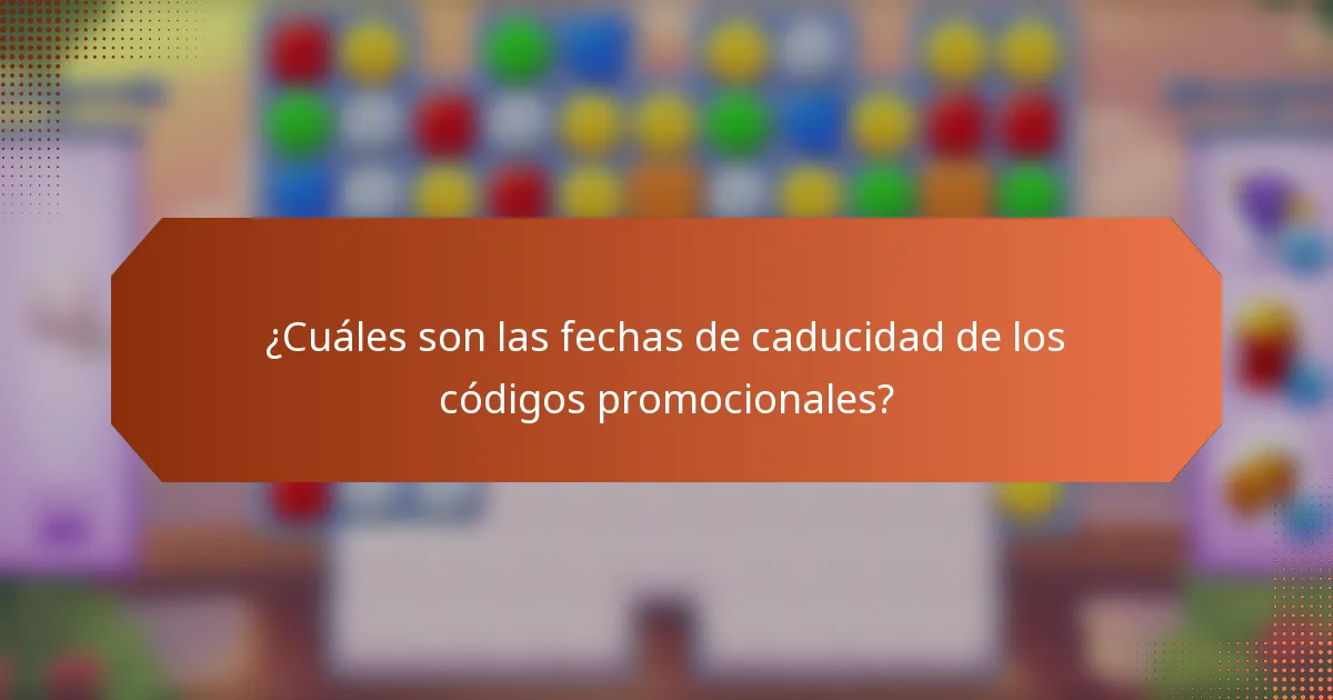 ¿Cuáles son las fechas de caducidad de los códigos promocionales?